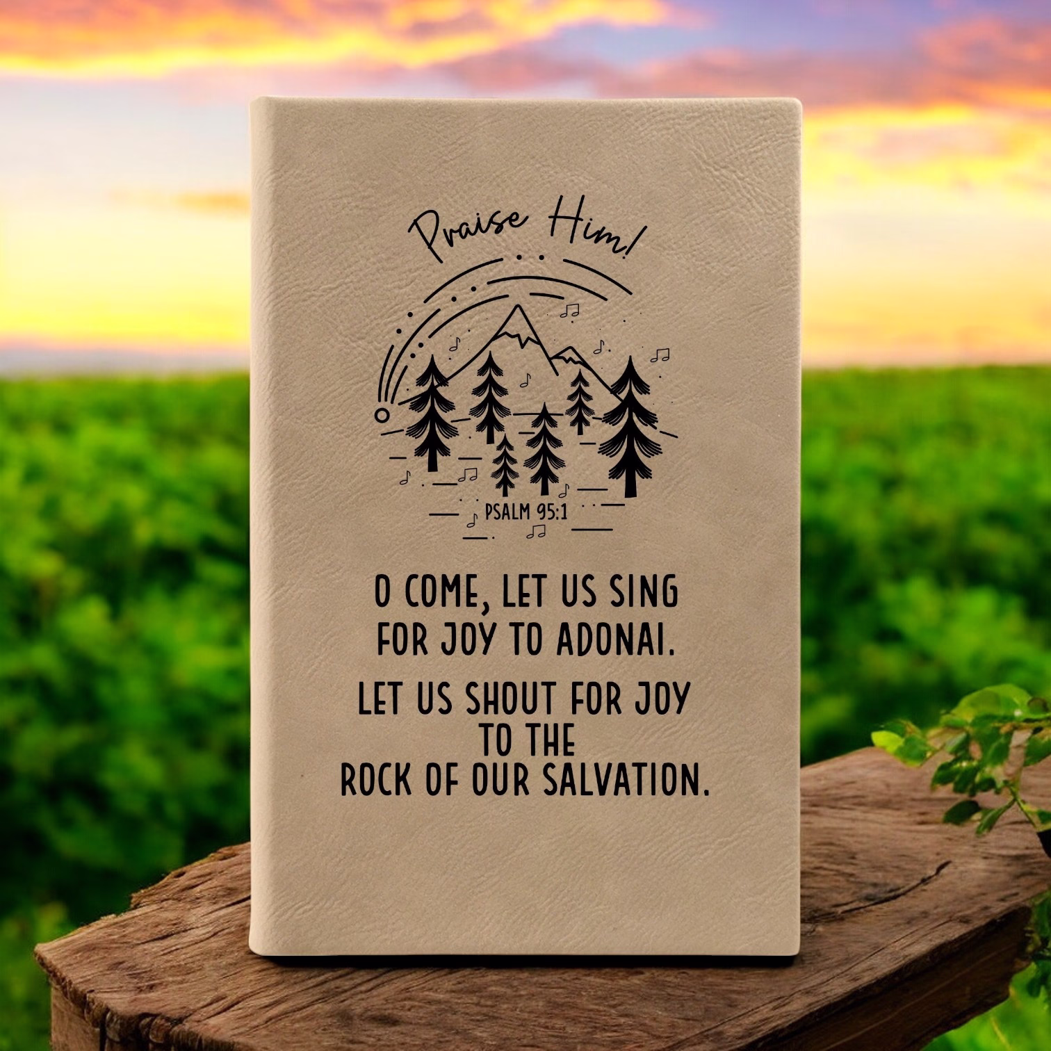 'Psalm 95:1' - Custom Laser Engraved on a Light Brown Leatherette Journal